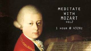 Meditate with Mozart  432Hz Classical Music  Vol 2 [upl. by Lemahs]