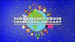 2013 Credit Union Christmas Pageant [upl. by Alyahsat948]