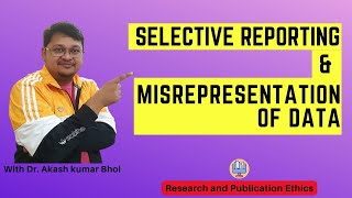 Selective Reporting amp Misrepresentation of Data  eSupport for Research  2022  Dr Akash Bhoi [upl. by Meadow]