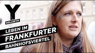 Zwischen Junkies und Hipstern Leben im Frankfurter Bahnhofsviertel [upl. by Einafpets]